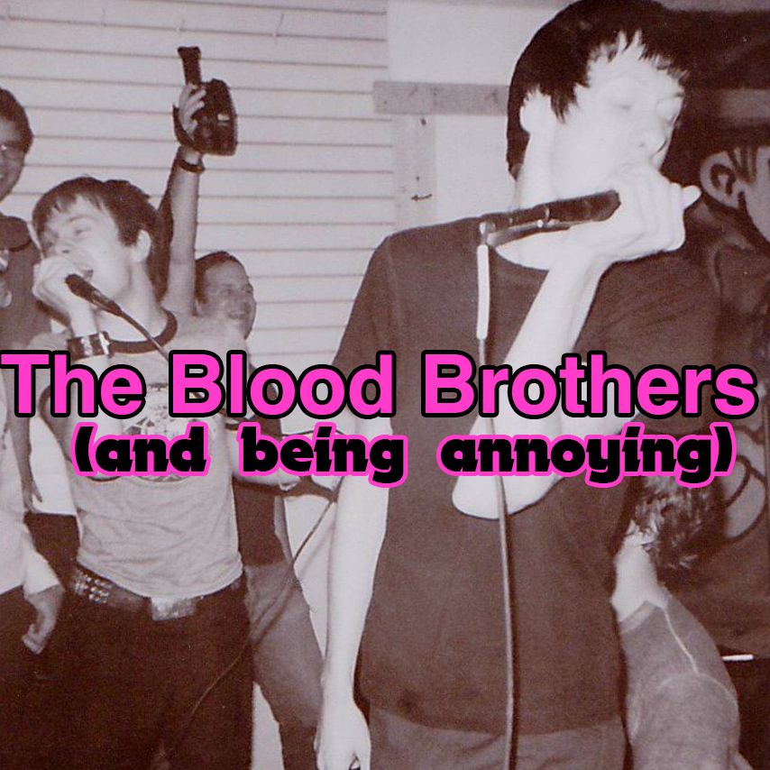 you must become, yourself, annoying: revisiting the music of The Blood Brothers