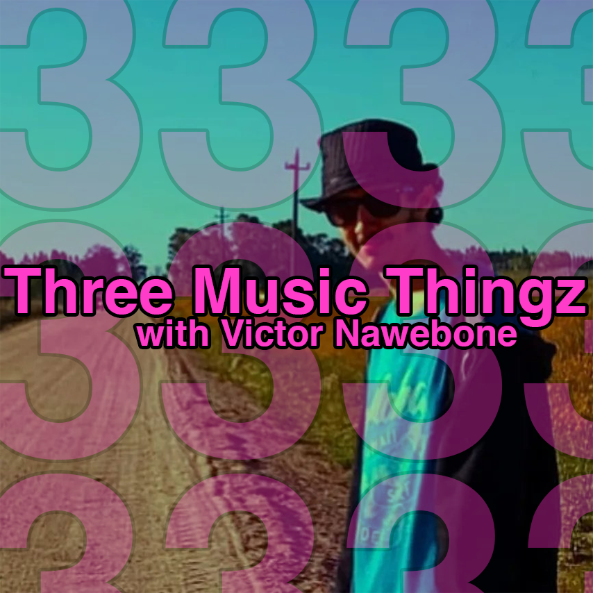 Three Music Thingz with Victor Nawebone