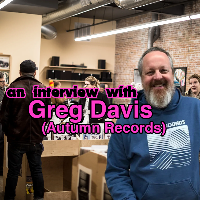 an interview with record store owner Greg Davis (Autumn Records)