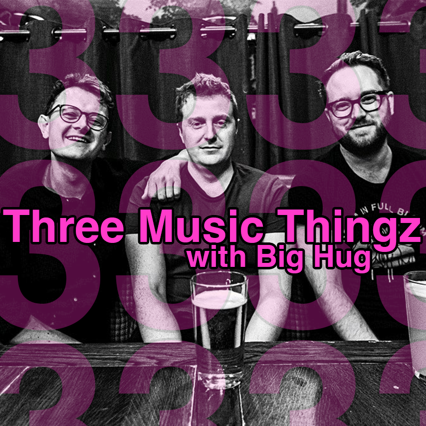 Three Music Thingz with Big Hug