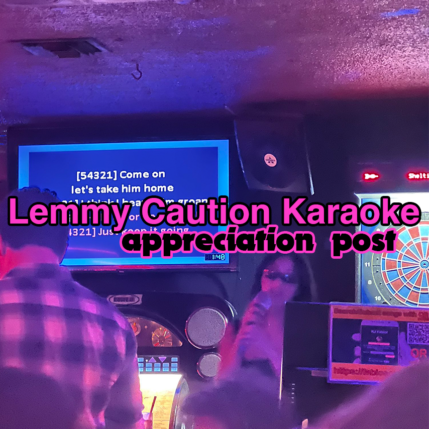 who's afraid of Lemmy Caution Karaoke?