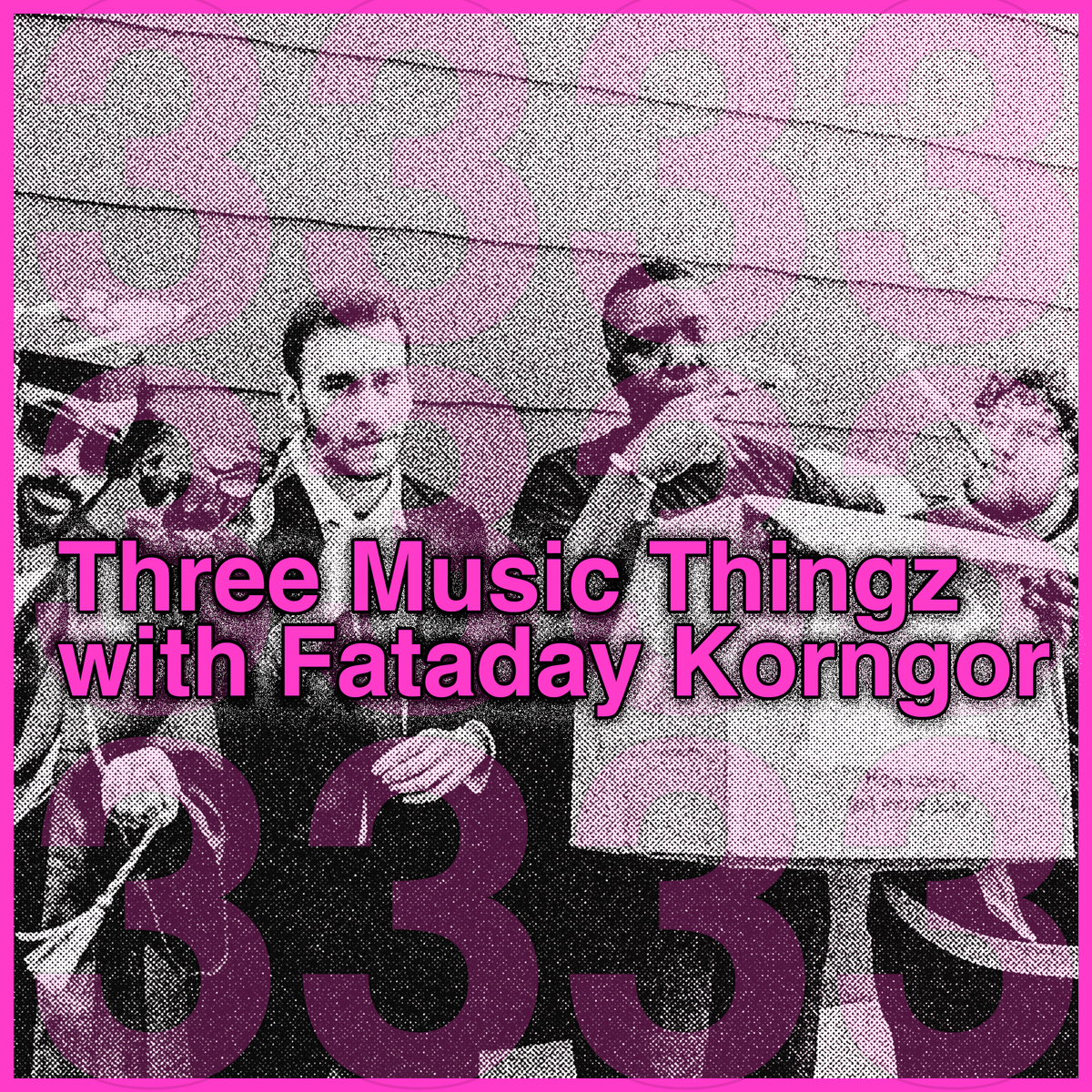 Three Music Thingz with Fataday Korngor