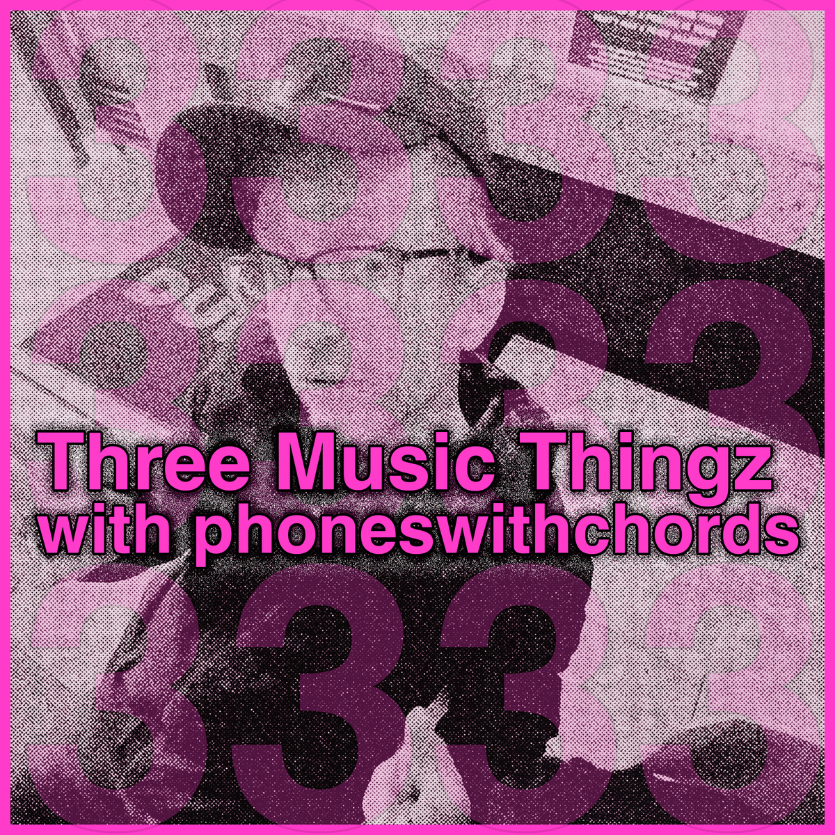 Three Music Thingz with phoneswithchords