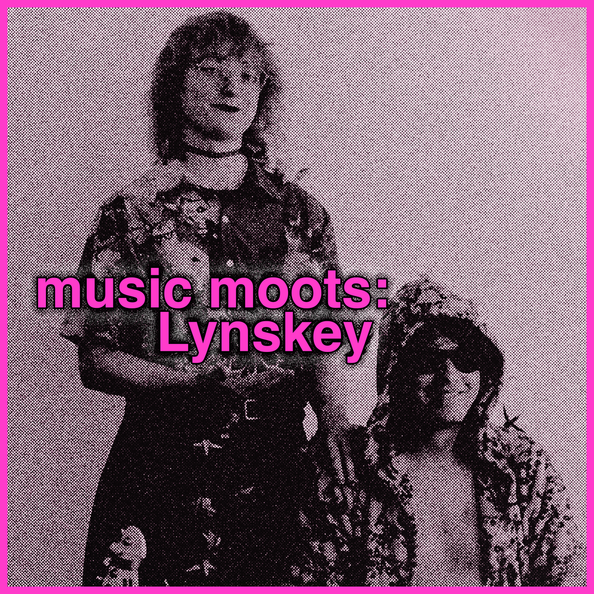 music moots: Lynskey