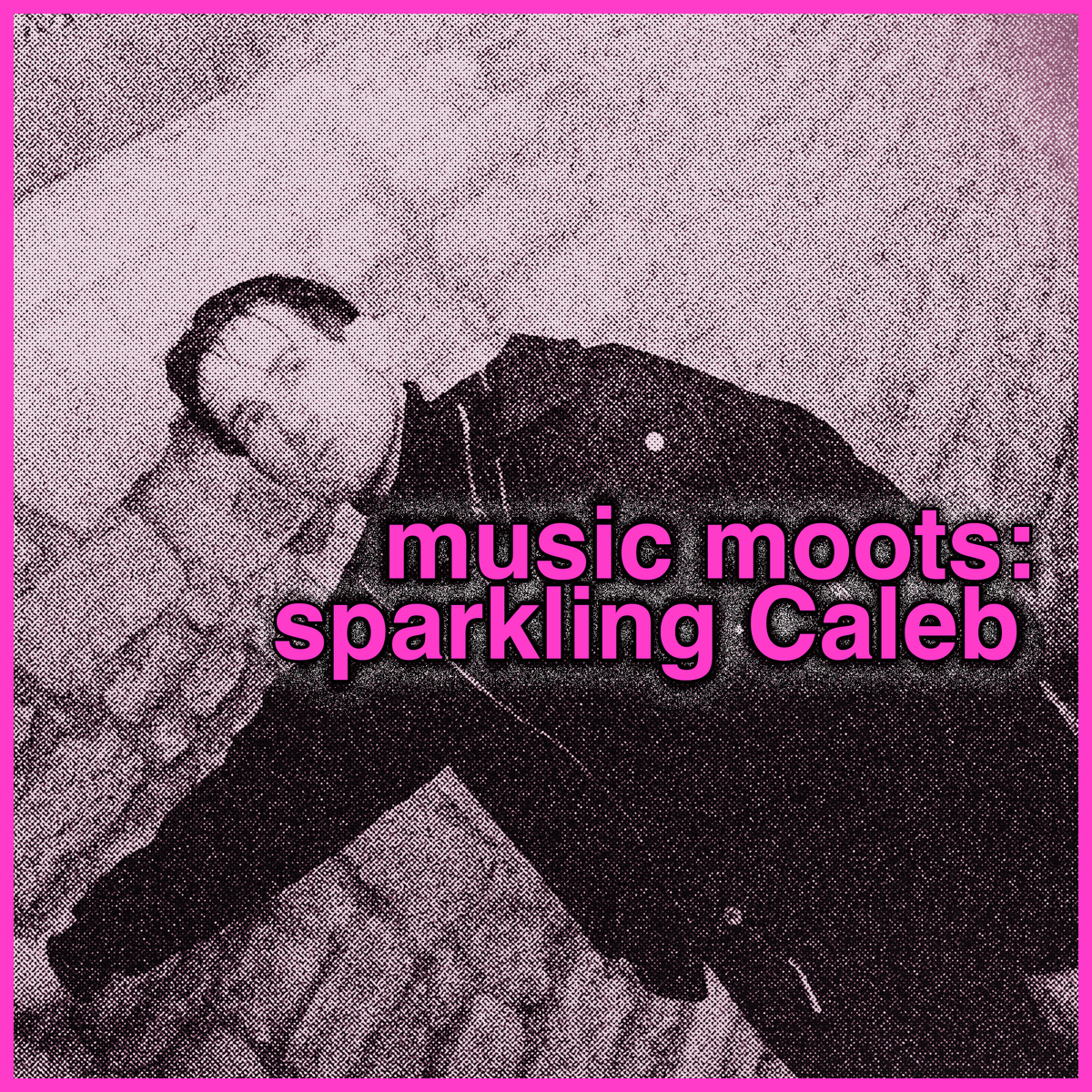 Music Moots with sparkling Caleb ("LandmarK" by Maison book girl)