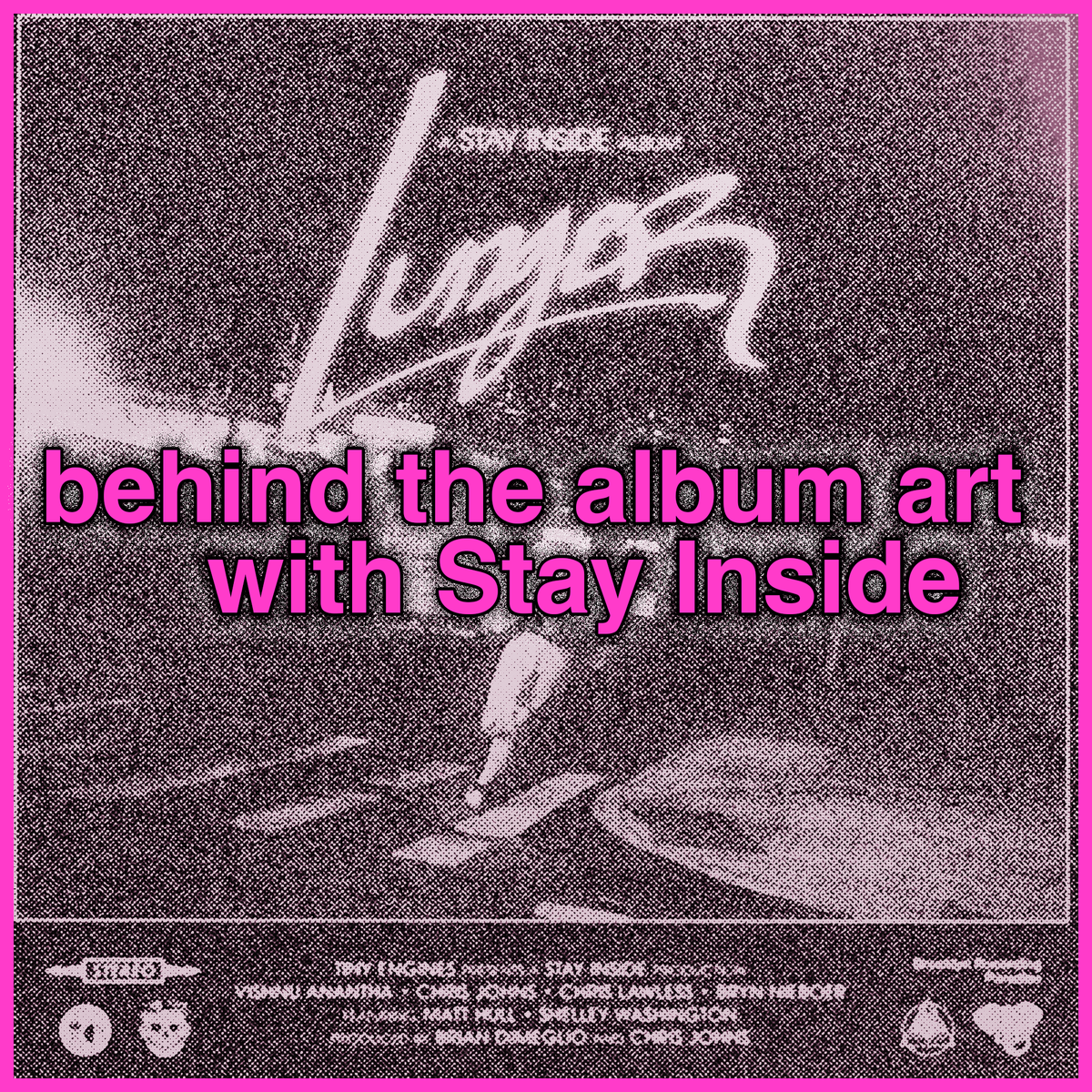 behind the album art with Stay Inside