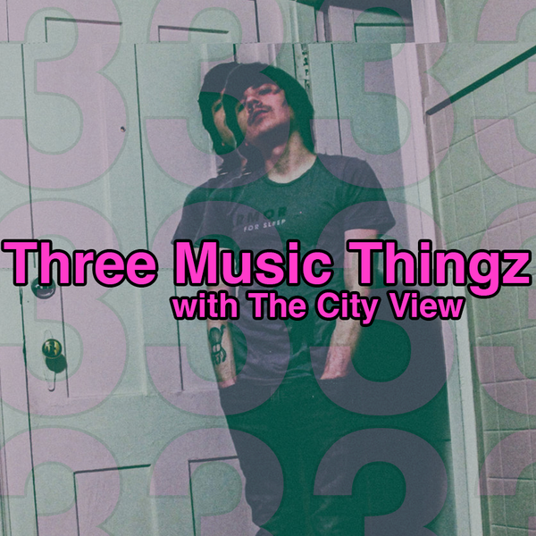 Three Music Thingz with The City View