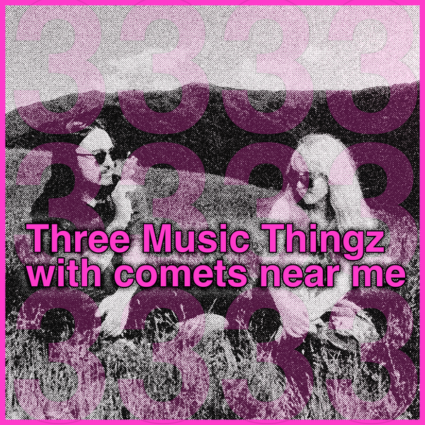 Three Music Thingz with comets near me