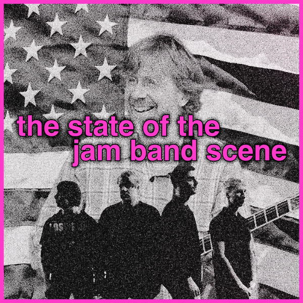 stand by your jam: a jam band fan's take on the scene's recent history