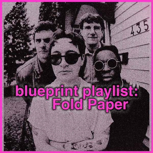 Blueprint Playlist: Fold Paper