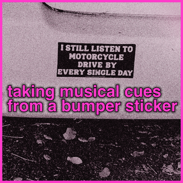 i listened to a song because a quirky bumper sticker basically told me to